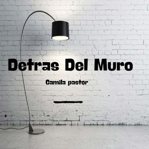 Detras Del Muro by Camila pastor