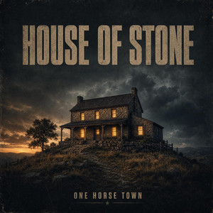 House of Stone by One Horse Town