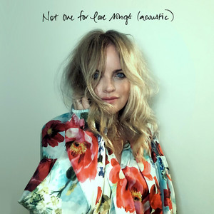Not One For Love Songs (Acoustic Version)