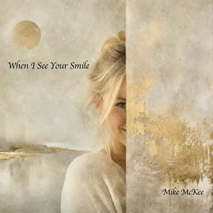 When I See Your Smile by Mike McKee