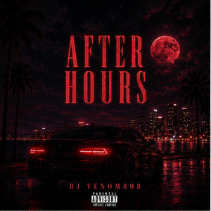 After Hours by DJ Venom808
