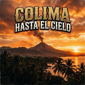 Colima Hasta el Cielo by Sangre de mexico