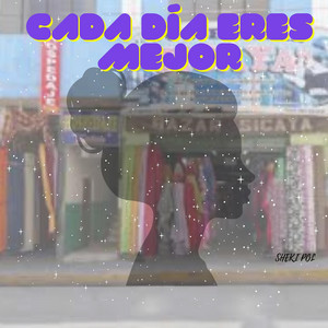 CADA DÍA ERES MEJOR by Lau Velvet