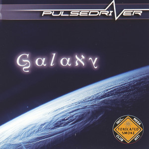Galaxy - Album by Pulsedriver | Spotify