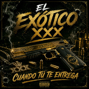 cuando tu te entrega by el exotico xxx