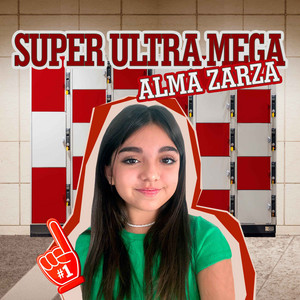 Alma Zarza - Súper Ultra Mega