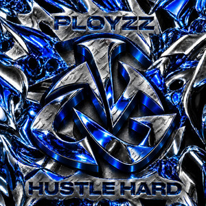 HUSTLE HARD by PLOYZZ