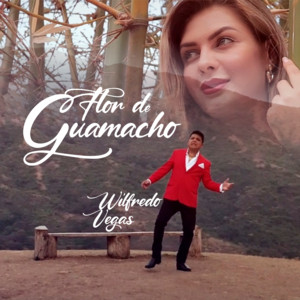 Wilfredo Vegas - Flor de Guamacho