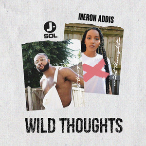 J-Sol & Meron Addis - Wild Thoughts