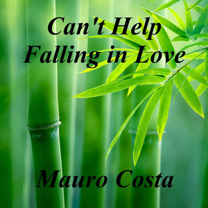 Can't Help Falling in Love by Mauro Costa