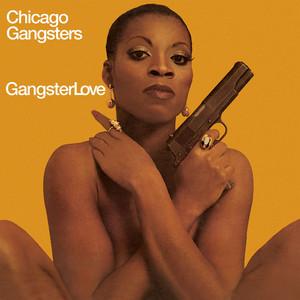 Gangster Love - Album by Chicago Gangsters | Spotify
