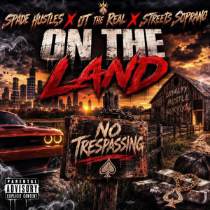 On The Land by Spade Hustles, OT The Real, Streets Soprano