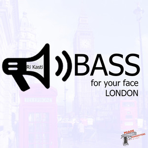 Bass For Your Face London