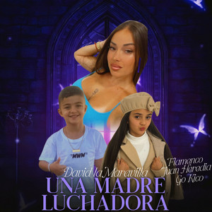 Flamenco Juan Heredia & Go Kico - Una Madre Luchadora (feat. David La Maravilla)