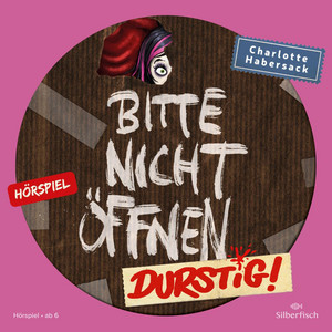 Kapitel 16 - Bitte nicht öffnen - Hörspiele 3: Durstig! Das Hörspiel by Bitte nicht öffnen - Hörspiele, Charlotte Habersack
