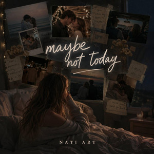 MAYBE NOT TODAY by NATI ART