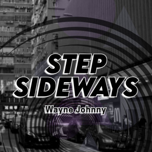 Step Sideways by Wayne Johnny