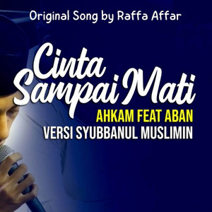Cinta Sampai Mati (Versi Sholawat) by Syubbanul Muslimin, Raffa Affar