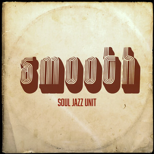Smooth by Soul Jazz Unit