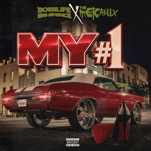 My #1 by BossLife Big Spence, The Mekanix
