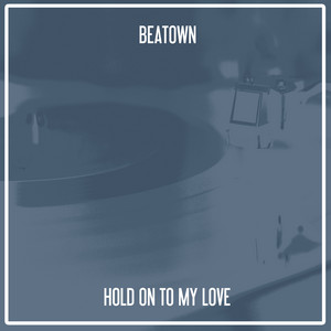 Hold on to My Love (Nu Ground Foundation Percappella) by Beatown