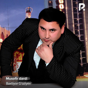 Baxtiyor G'oziyev - Musofir Dardi