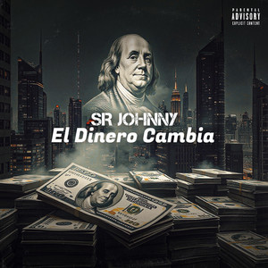 El Dinero Cambia by SR Johnny