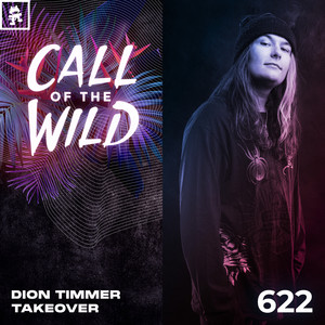 Monstercat Call of the Wild — 822 - Monstercat Call of the Wild: Dion Timmer Takeover (2026)