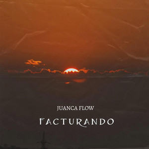 FACTURANDO by JUANCA FLOW