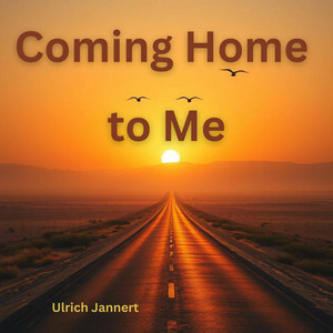 Coming home to me by Ulrich Jannert