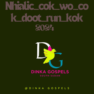 Dinka Gospels - Nhialic_cok_wo_cok_doot_run_kok.