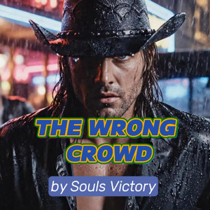 The Wrong Crowd by Soul's Victory