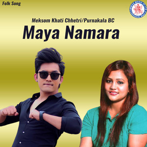 Meksam Khati Chhetri & Purnakala BC - Maya Namara