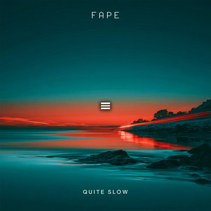 Quite Slow - Original Mix by Fape