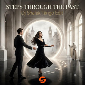 Dj Shafak — Steps Through The Past (Dj Shafak Tango Edit) (2026)