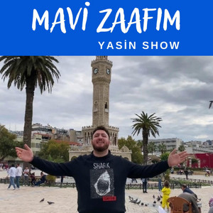 Yasin Show - Mavi Zaafım
