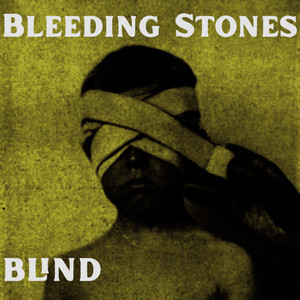 Blind by Bleeding Stones