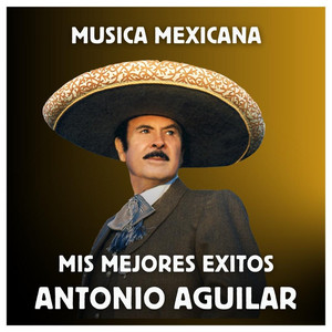 Antonio Aguilar - Por Esa Calle Vive