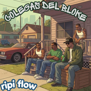COLEGAS DEL BLOQUE by Ripi Flow