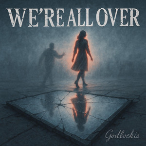 We’re All Over by Godlockis