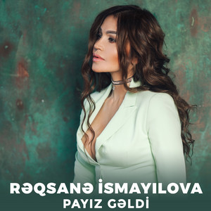Rəqsanə İsmayılova - Payız Gəldi