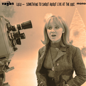 Something To Shout About At The BBC - Album by Lulu | Spotify