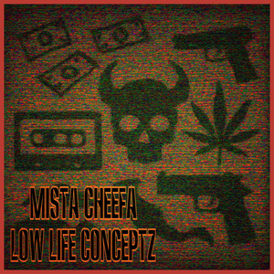 Mista Cheefa — Low Life Conceptz