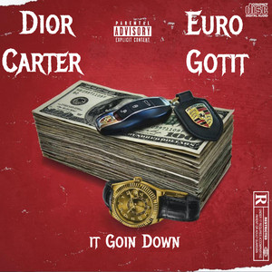 It Goin Down by Dior Carter, King Gotit