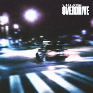 OVERDRIVE by G-REX, LIU KANG