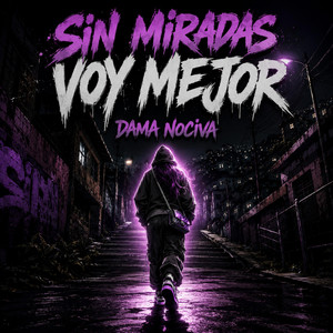 Sin miradas voy mejor by Dama Nociva