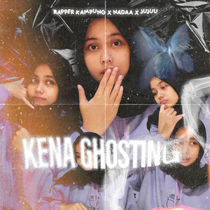 Kena Ghosting by Rapper Kampung, Nadaa, Jujuu