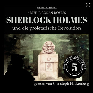 Sherlock Holmes und die proletarische Revolution (Die neuen Abenteuer 5)