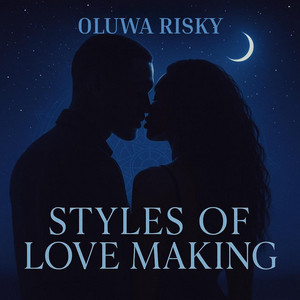 Styles Of Love Making by Oluwa Risky