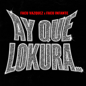 Ay Que Lokura (Flow Br) by Facu Vazquez, Facu Infante Ar